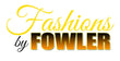 Fashions by Fowler